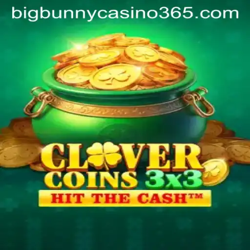 Discover the Thrills of Clovercoin3x3: The Latest Sensation at Big Bunny Casino