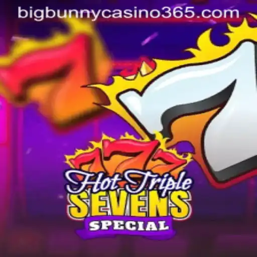 Explore the Thrills of HotTripleSevensSpecial: A Deep Dive into Big Bunny Casino's Latest Slot Sensation