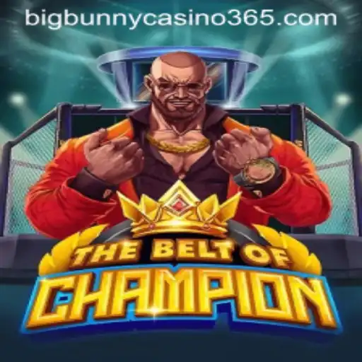 Discover TheBeltOfChampion in Big Bunny Casino