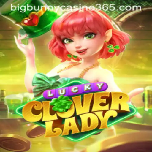 Unveiling the Enchantment of LuckyCloverLady at Big Bunny Casino