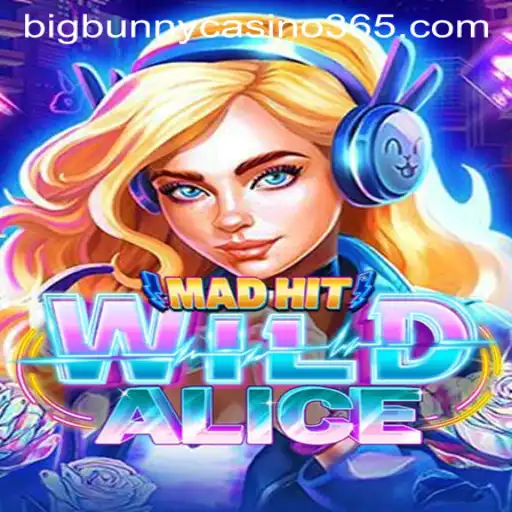 Explore the Enchanting World of MadHitWildAlice in Big Bunny Casino