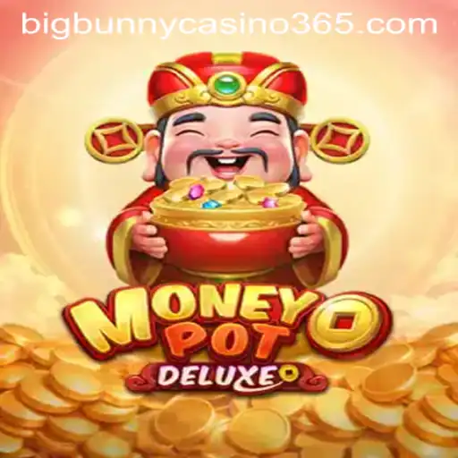 Exploring MoneyPotDELUXE: The Game Phenomenon at Big Bunny Casino