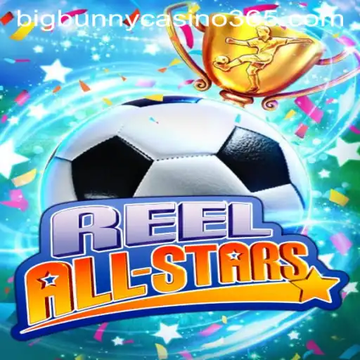 ReelAllStars: An Exciting Addition to Big Bunny Casino