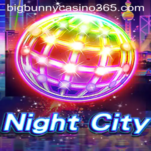 Discover the Thrills of NightCity and the Big Bunny Casino