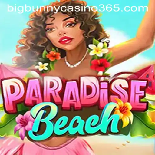 Exploring the Thrilling World of ParadiseBeach at Big Bunny Casino