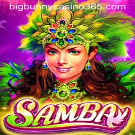 Samba: The Dance of Luck at Big Bunny Casino