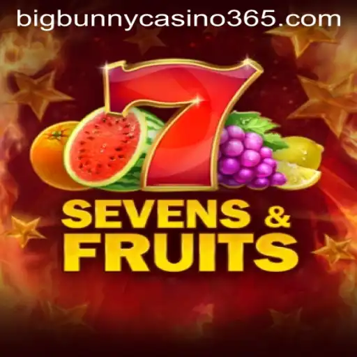 Exciting World of Sevens and Fruits at Big Bunny Casino
