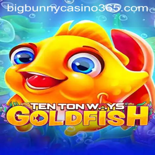 Dive into the World of TenTonWaysGoldfish at Big Bunny Casino